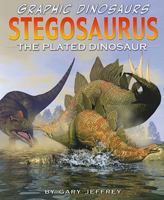 Stegosaurus: The Plated Dinosaur 1404277137 Book Cover