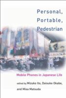 Personal, Portable, Pedestrian: Mobile Phones in Japanese Life 0262590255 Book Cover