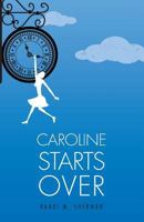 Caroline Starts Over 1460231767 Book Cover