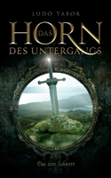 Das Horn des Untergangs: Das tote Schwert 3740706155 Book Cover