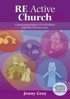 Re Active Church: Connecting Every Primary School Child with the Christian Story 028106766X Book Cover