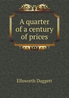 A Quarter of a Century of Prices .. 135940225X Book Cover