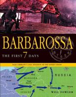 BARBAROSSA: THE FIRST SEVEN DAYS: Nazi Germany's 1941 Invasion of the Soviet Union 0760780048 Book Cover