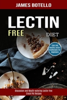 Lectin Free Diet: Discussion and Mouth-watering Lectin-free Crock Pot Recipes 1990169198 Book Cover