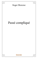 Passé compliqué (French Edition) 2414250518 Book Cover