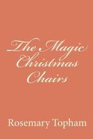 The Magic Christmas Chairs 1456395602 Book Cover