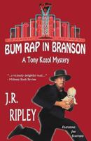 Bum Rap In Branson: A Tony Kozol mystery, featuring Jim Stafford (Tony Kozol Mysteries) 1494230925 Book Cover