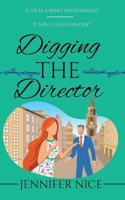 Digging The Director: Is he a risky investment? Is she a gold digger? (A Nice Romance Collection) 1912903393 Book Cover