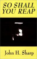 So Shall You Reap 0970684746 Book Cover