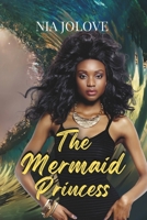 The Mermaid Princess: The Merfolk of Triton Series Book 2: African American Paranormal Romance B0CNNB2H3N Book Cover