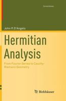 Hermitian Analysis: From Fourier Series to Cauchy-Riemann Geometry 3030165167 Book Cover