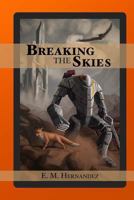 Breaking the Skies 1539920208 Book Cover