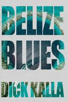 Belize Blues 1450562485 Book Cover