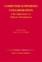 Computer-Supported Collaboration with Applications to Software Development (The Springer International Series in Engineering and Computer Science) 1402073852 Book Cover