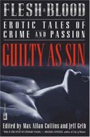 Flesh and Blood: Guilty As Sin: Erotic Tales of Crime and Passion (Flesh & Blood, Vol. 3) 0446690392 Book Cover