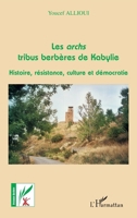 Les archs tribus berbères de Kabylie: Histoire, résistance, culture et démocratie (Présence Berbère) (French Edition) 2296013635 Book Cover