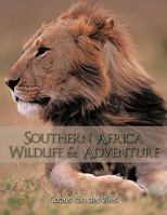 Southern Africa Wildlife And Adventure 1426919328 Book Cover