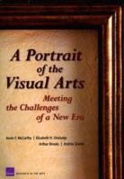 A Portrait of the Visual Arts: The challenges of a New Era 0833037935 Book Cover