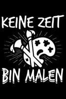 Keine Zeit Bin Malen: Jahreskalender f�r das Jahr 2020 Din-A5 Format Jahresplaner 1659269938 Book Cover
