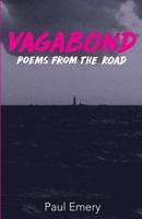 Vagabond: Poems From The Road 1537566180 Book Cover
