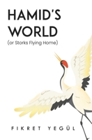 Hamid's World (or Storks Flying Home) 1836715056 Book Cover