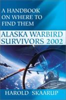 Arizona Warbird Survivors 2002: A Handbook on where to find them 0595209181 Book Cover