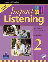 Impact Listening 2: High Beginning - Low-Intermediate (Student Book with Self-Study Audio CD) 962005802X Book Cover