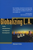 Globalizing L.A.: Trade, Infrastructure, and Regional Development 0804746818 Book Cover