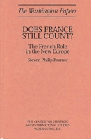 Does France Still Count?: The French Role in the New Europe (The Washington Papers) 0275950603 Book Cover