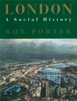 London: A Social History 0674538390 Book Cover