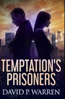 Temptation's Prisoners: Premium Hardcover Edition 1034340069 Book Cover