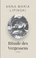 Rituale des Vergessens: Lyrik 3752610999 Book Cover