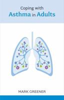Coping with Asthma in Adults 1847091563 Book Cover