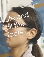 Life and all the facts B0FF2DWBC8 Book Cover