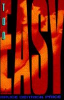 Too Easy: A Novel 1501140914 Book Cover