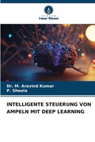 INTELLIGENTE STEUERUNG VON AMPELN MIT DEEP LEARNING 6205897482 Book Cover