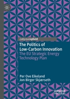 The Politics of Low-Carbon Innovation: The EU Strategic Energy Technology Plan 3030179125 Book Cover