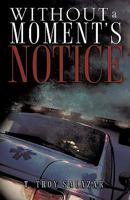 Without a Moment's Notice 1609575695 Book Cover