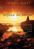 Beyond the Sorrow: There's Hope in the Promises of God 1404102140 Book Cover
