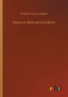 Notes on Railroad Accidents 1511767553 Book Cover