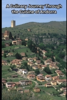 A Culinary Journey Through the Cuisine of Andorra B0G7D9G99N Book Cover