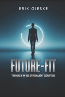 Future-Fit: Thriving in an age of permanent disruption B0FPBKXSMN Book Cover
