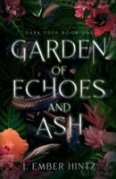 Garden of Echoes and Ash 1958602957 Book Cover