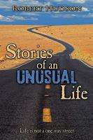 Stories of an Unusual Life 1449064760 Book Cover