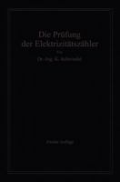 Die Prufung Der Elektrizitats-Zahler: Messeinrichtungen, Messmethoden Und Schaltungen 3662323133 Book Cover