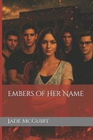 Embers of Her Name (Ash Kings) B0FLWPWRP3 Book Cover