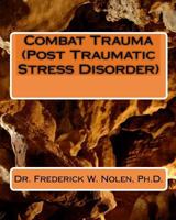 Combat Trauma (PTSD) 1448611989 Book Cover