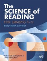 The Science of Reading for Grades 4-12: Every Subject, Every Day! 0999226053 Book Cover