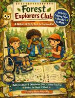 Forest Explorers Club: A Nature Activity Book for Curious Kids B0GHKXBR74 Book Cover
