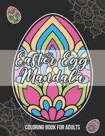 Easter Egg Mandala Coloring Book For Adults: Large print with thick bold line stress free coloring book for seniors, beginner and visually impaired B08ZVTSX6C Book Cover